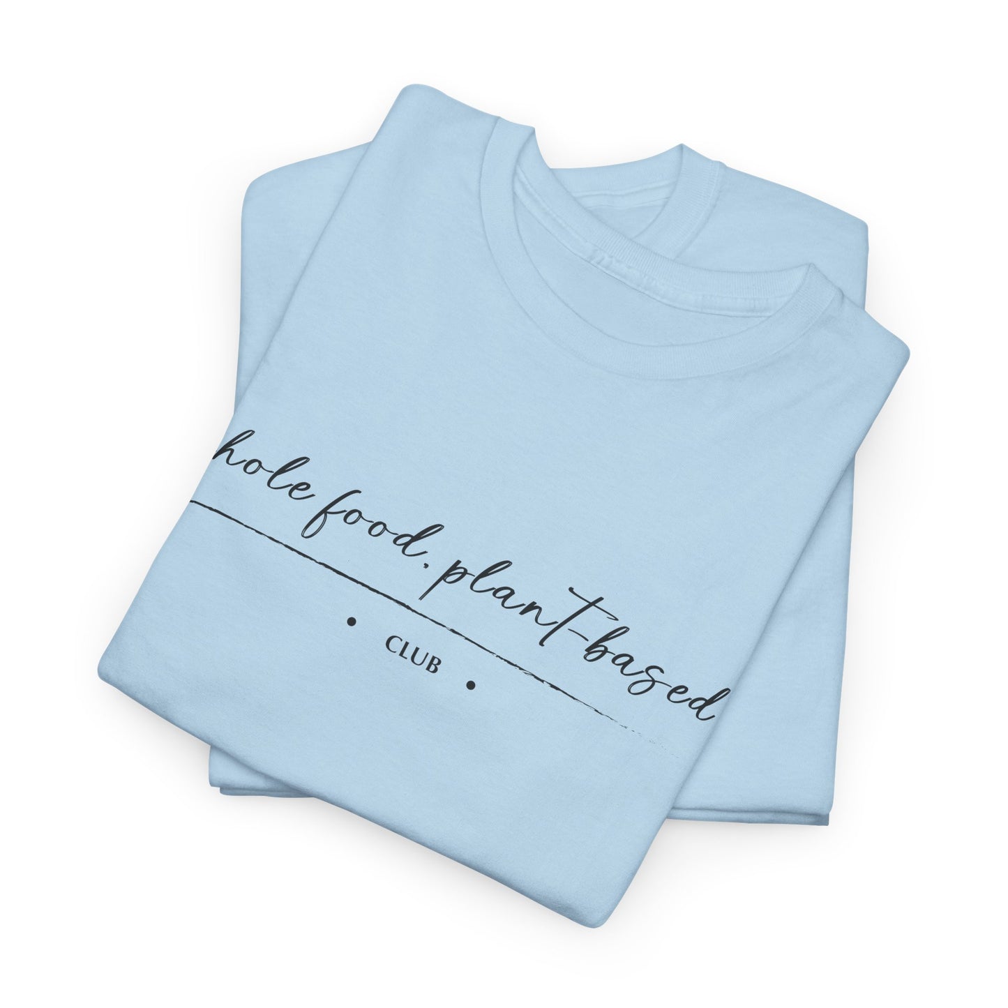 Whole Food, Plant-based Club | Unisex 100% Heavy Cotton Tee