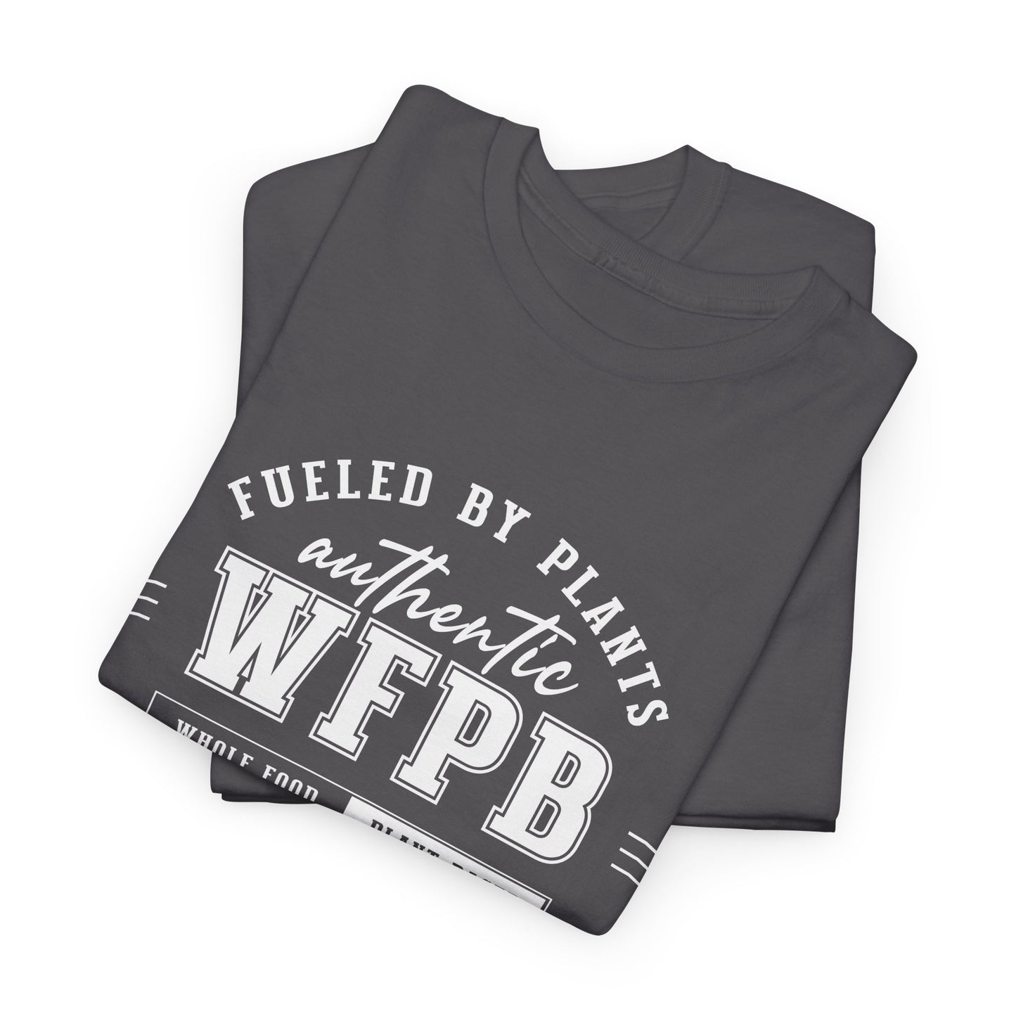 Fueled By Plants, Authentic WFPB | Vegan Unisex T-Shirt