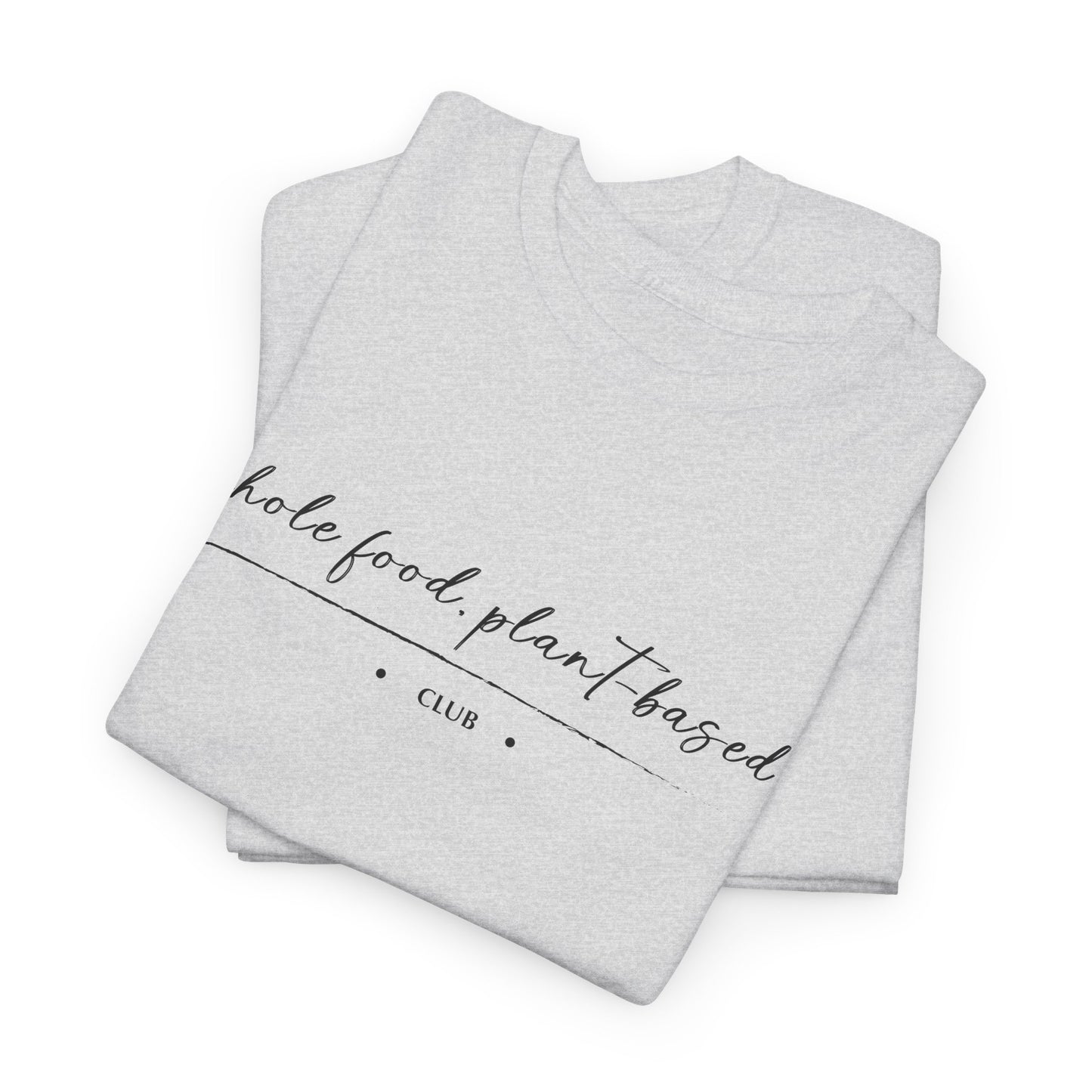 Whole Food, Plant-based Club | Unisex 100% Heavy Cotton Tee
