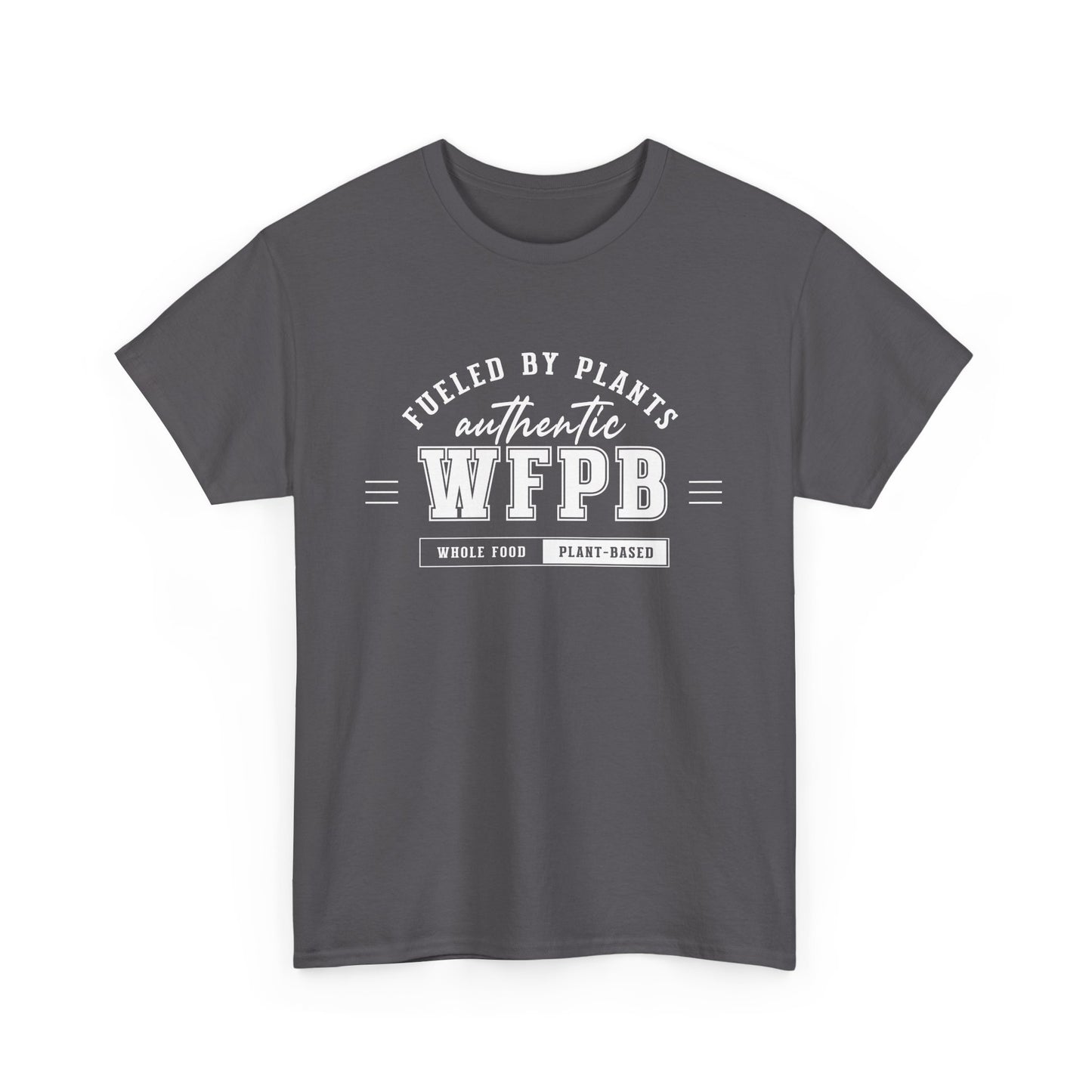 Fueled By Plants, Authentic WFPB | Vegan Unisex T-Shirt