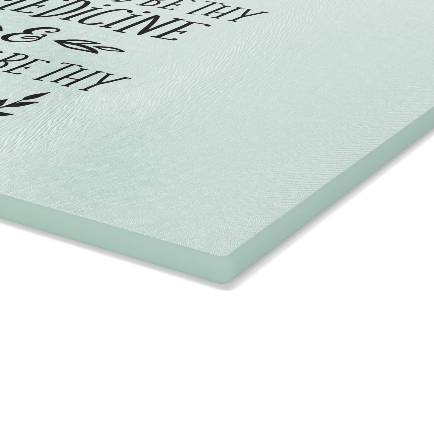 Let Food Be Thy Medicine | Vegan Plant-based Glass Cutting Board
