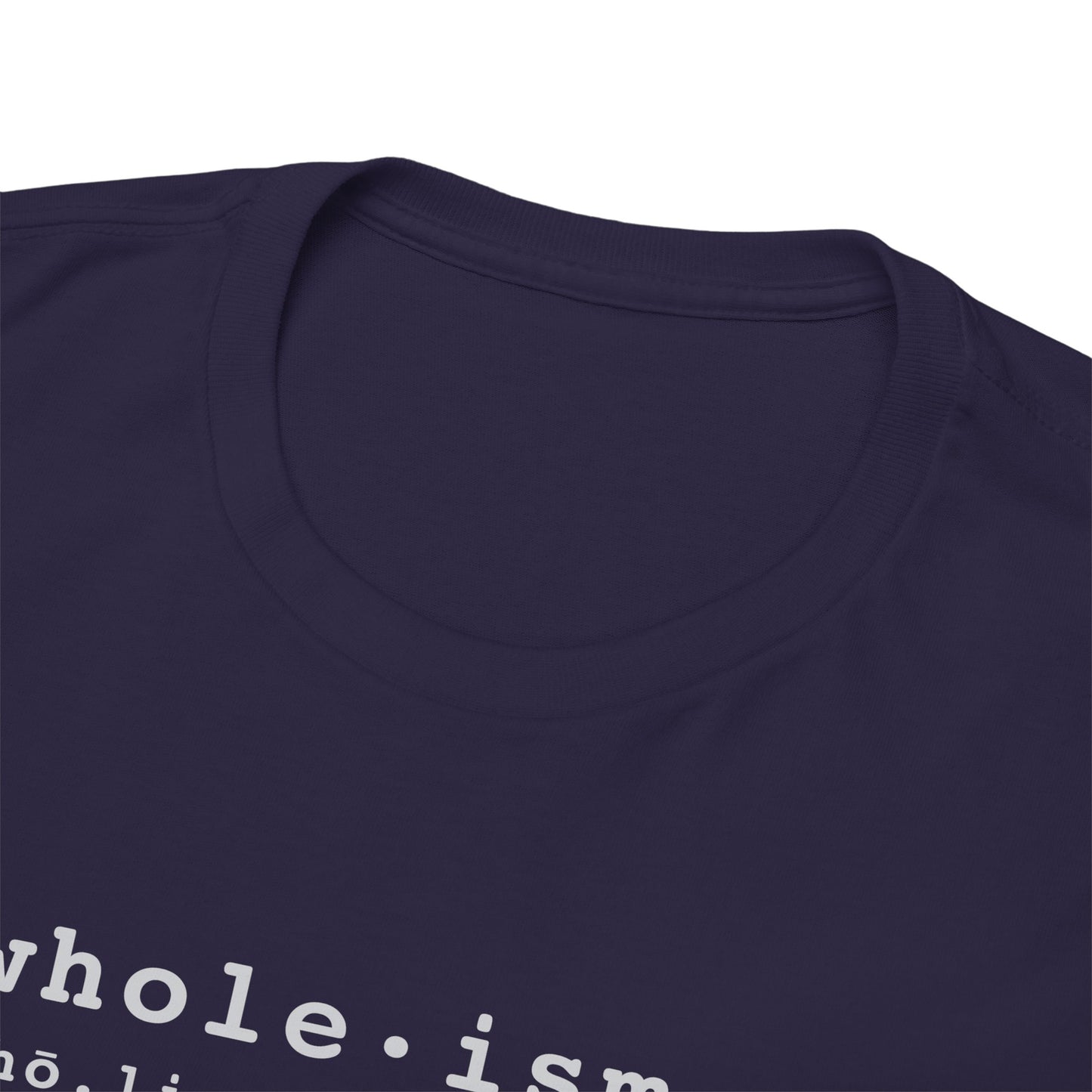 Wholism (Whole-ism) | Unisex 100% Cotton Heavy Tee, Dark Colors