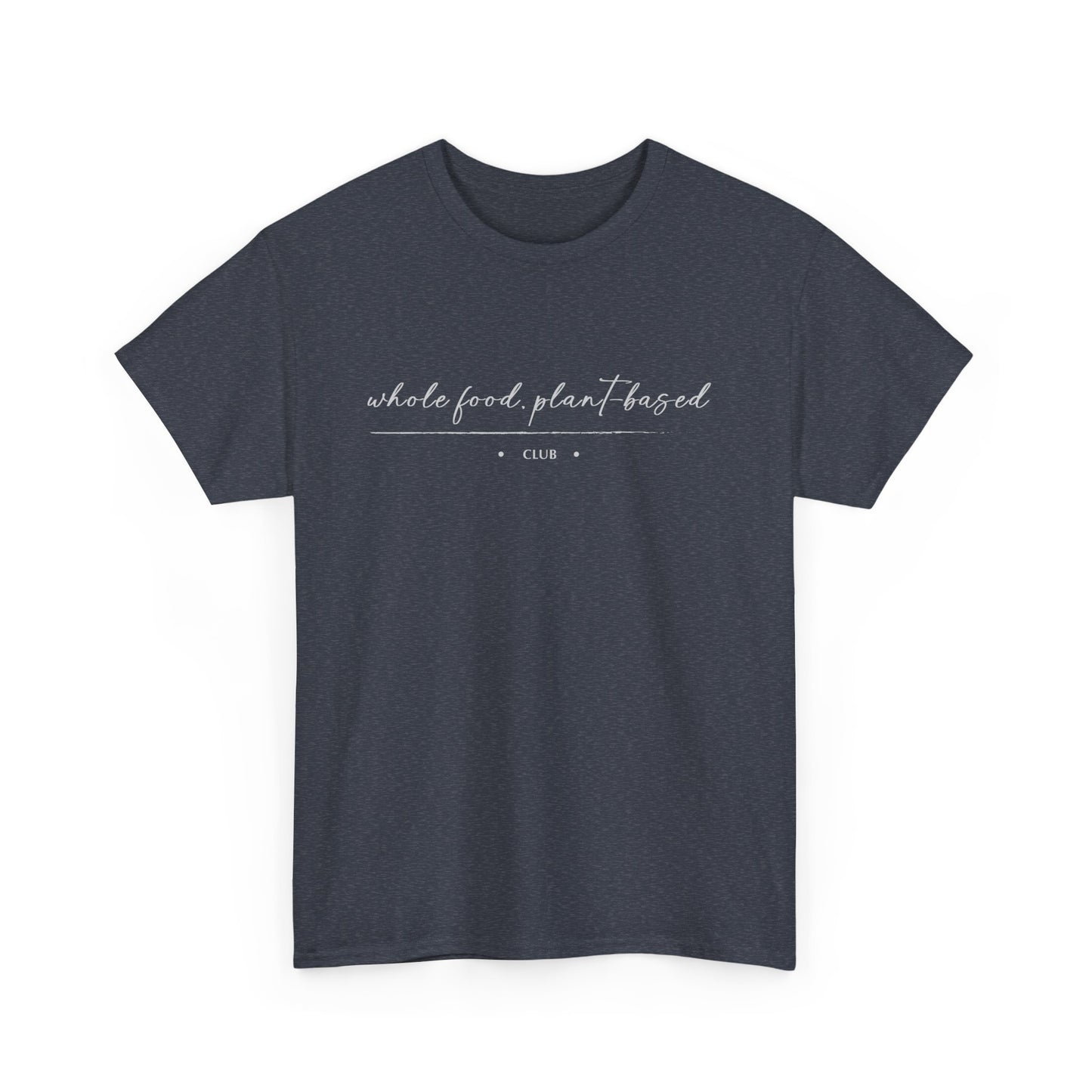 Whole Food, Plant-based Club | Unisex 100% Heavy Cotton Tee, Dark Colors