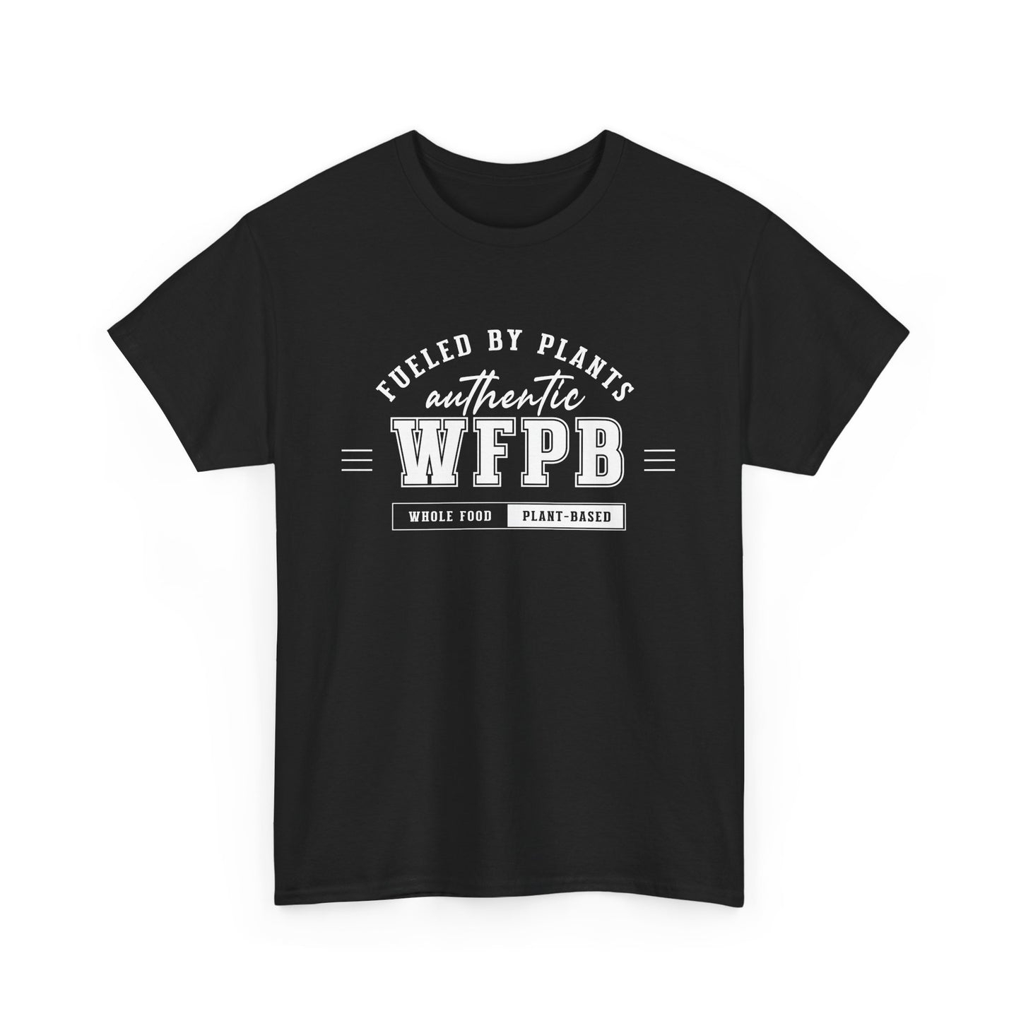 Fueled By Plants, Authentic WFPB | Vegan Unisex T-Shirt