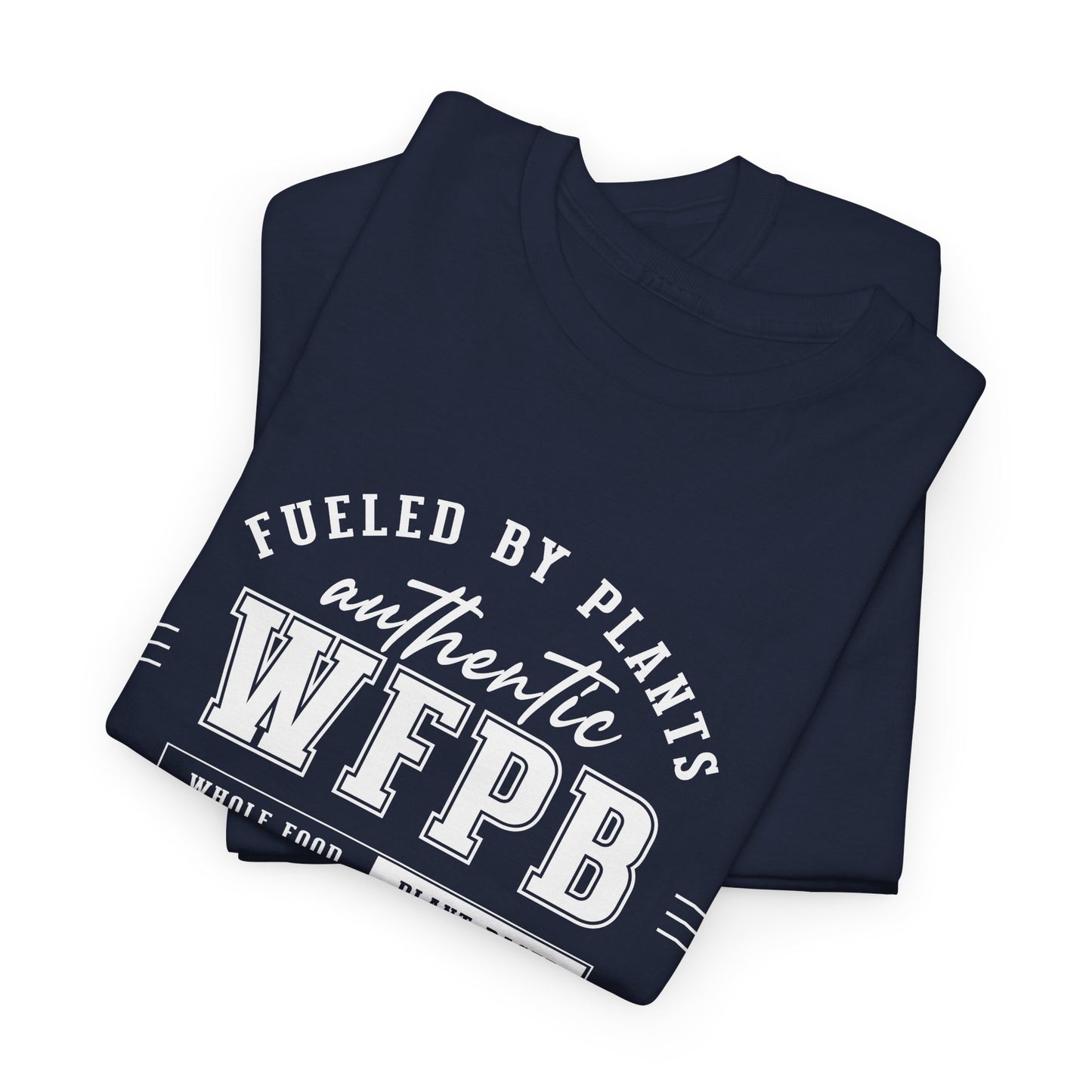 Fueled By Plants, Authentic WFPB | Vegan Unisex T-Shirt
