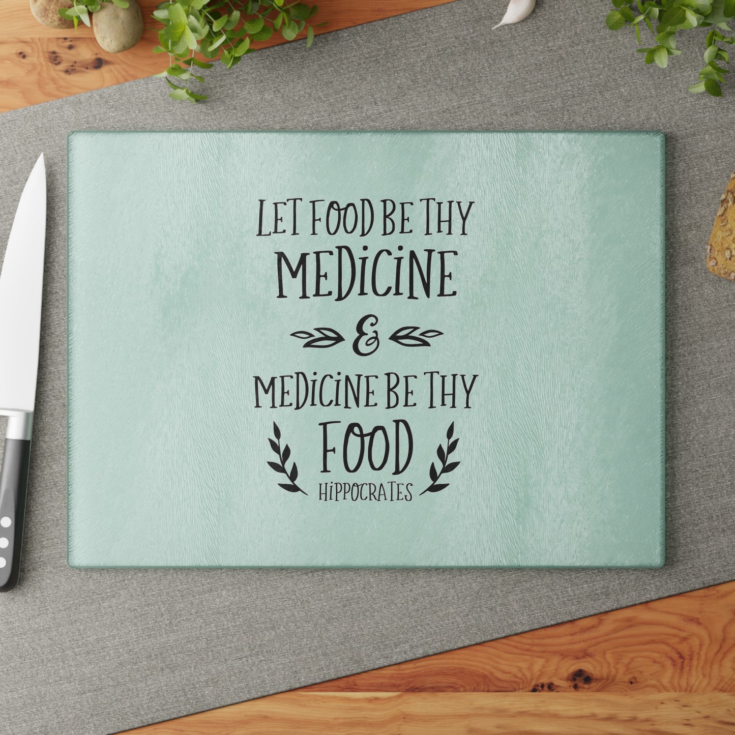 Let Food Be Thy Medicine | Vegan Plant-based Glass Cutting Board