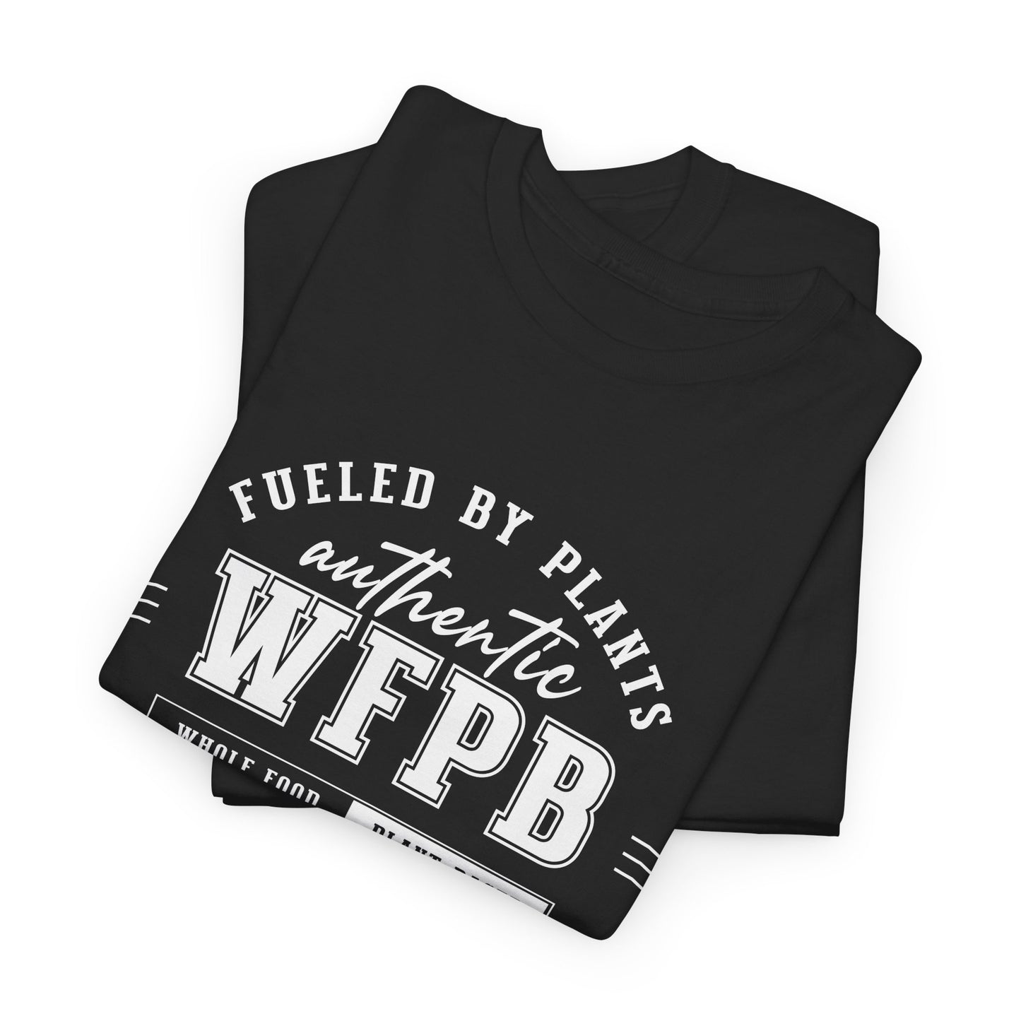 Fueled By Plants, Authentic WFPB | Vegan Unisex T-Shirt