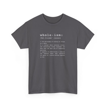 Wholism (Whole-ism)  |  Unisex 100% Cotton Heavy Tee, Dark Colors