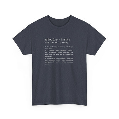 Wholism (Whole-ism)  |  Unisex 100% Cotton Heavy Tee, Dark Colors