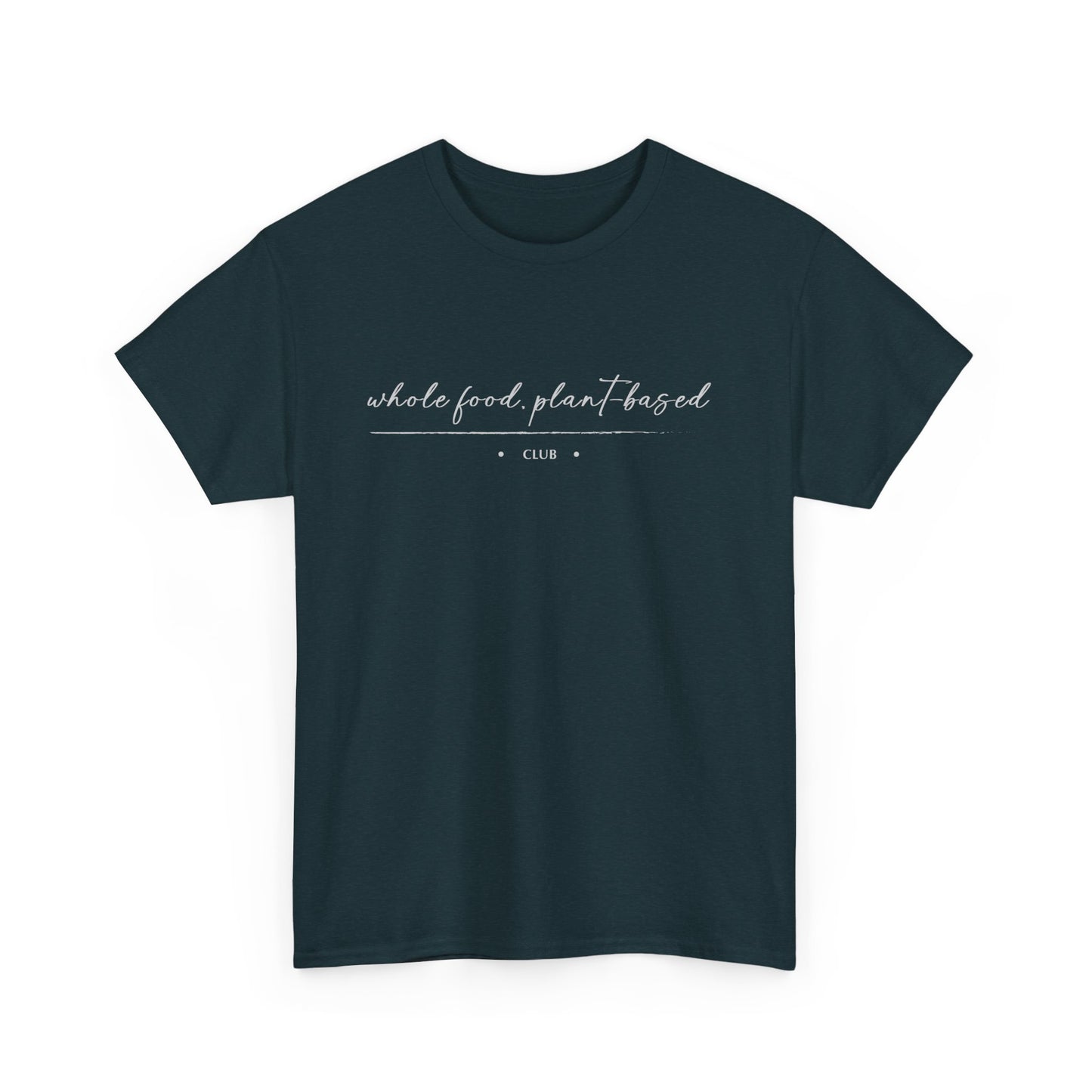 Whole Food, Plant-based Club  |  Unisex 100% Heavy Cotton Tee, Dark Colors