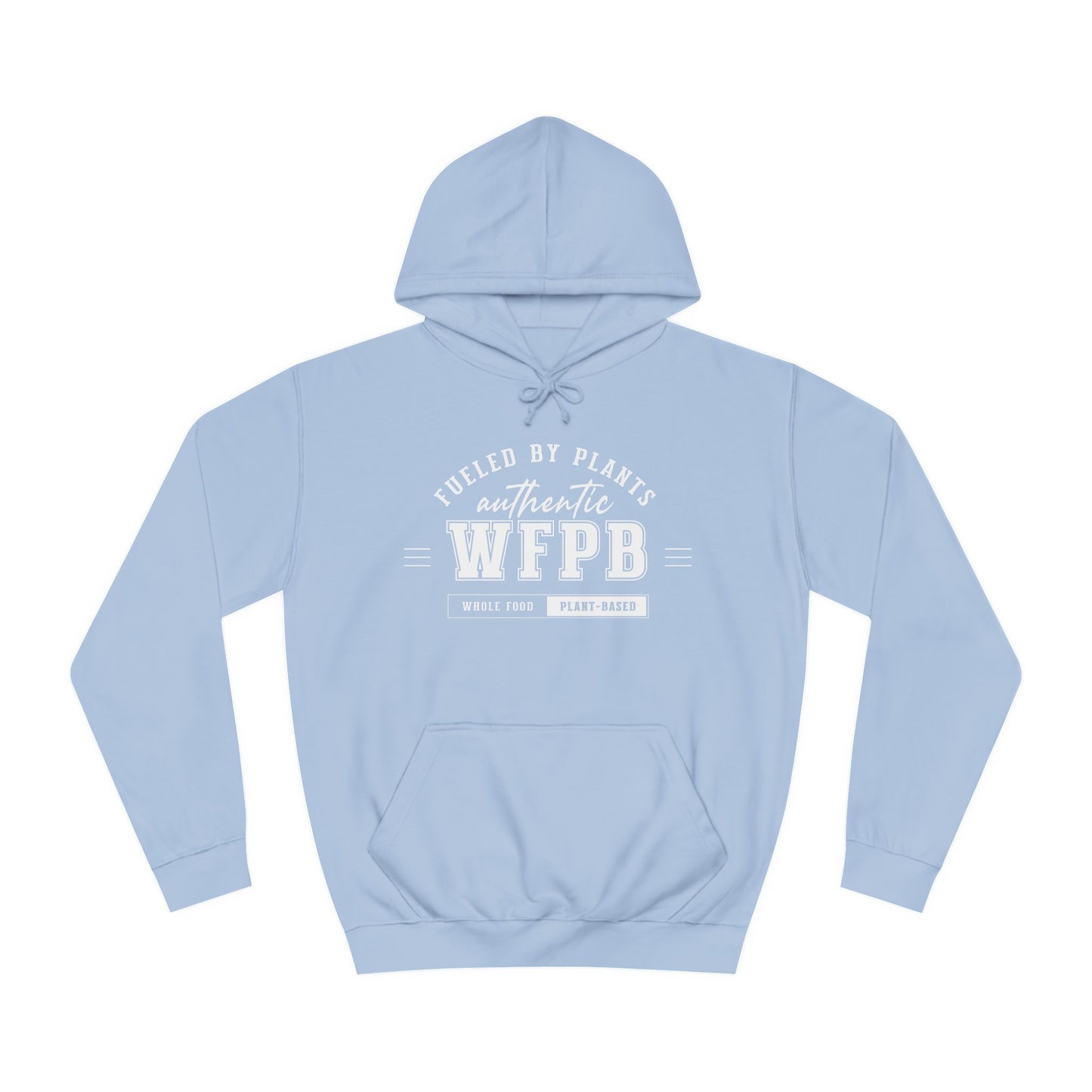 Fueled By Plants, Authentic WFPB  |  Vegan Unisex Hoodie