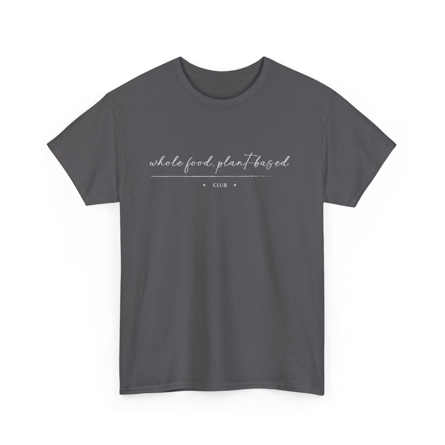 Whole Food, Plant-based Club  |  Unisex 100% Heavy Cotton Tee, Dark Colors